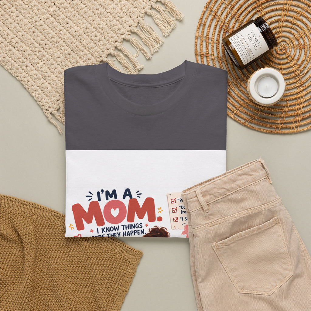 Mom Life T-Shirt — "I'm a Mom, I Know Things Before They Happen" Cute Family Graphic Tee