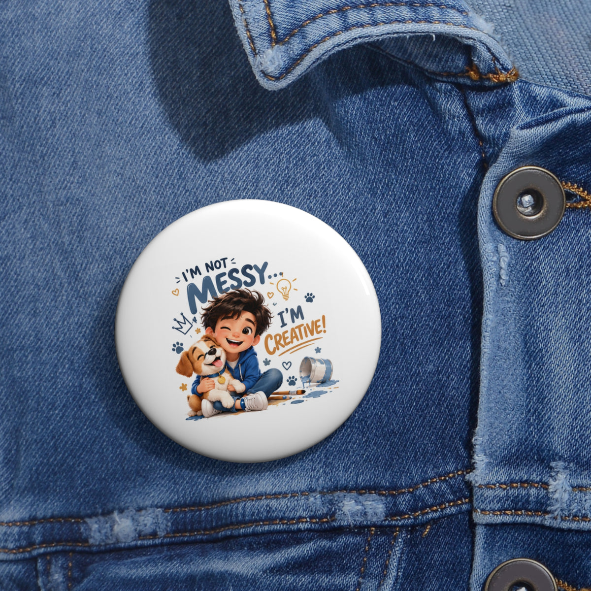 I'm Not Messy—I'm Creative! Cute Kid & Puppy Button Pin