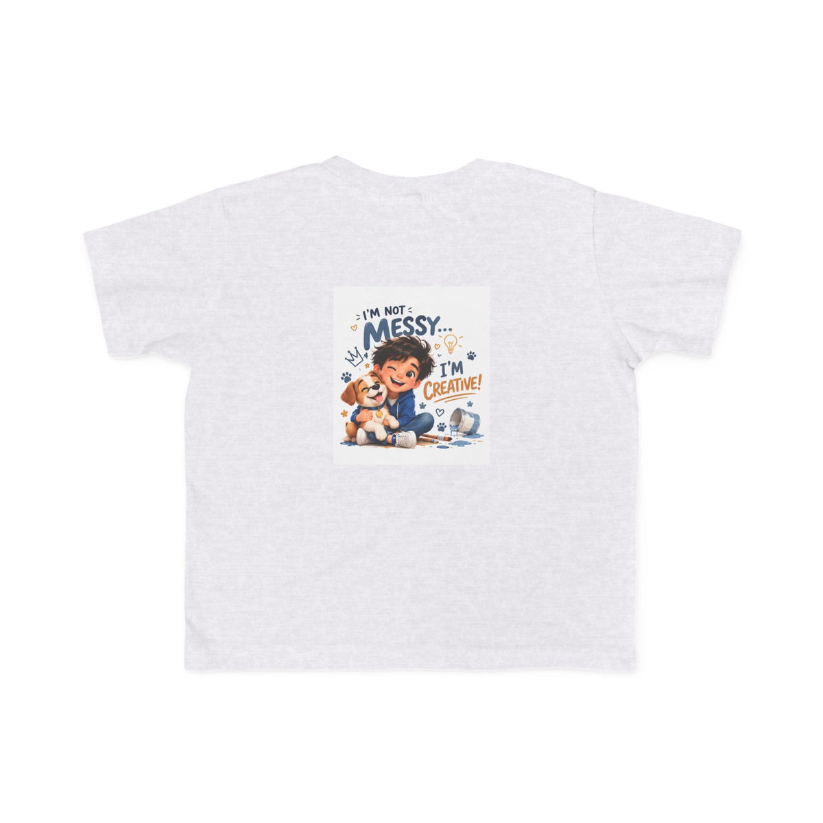 Toddler Tee — "I'm Not Messy... I'm Creative!" Cute Playtime Graphic Shirt