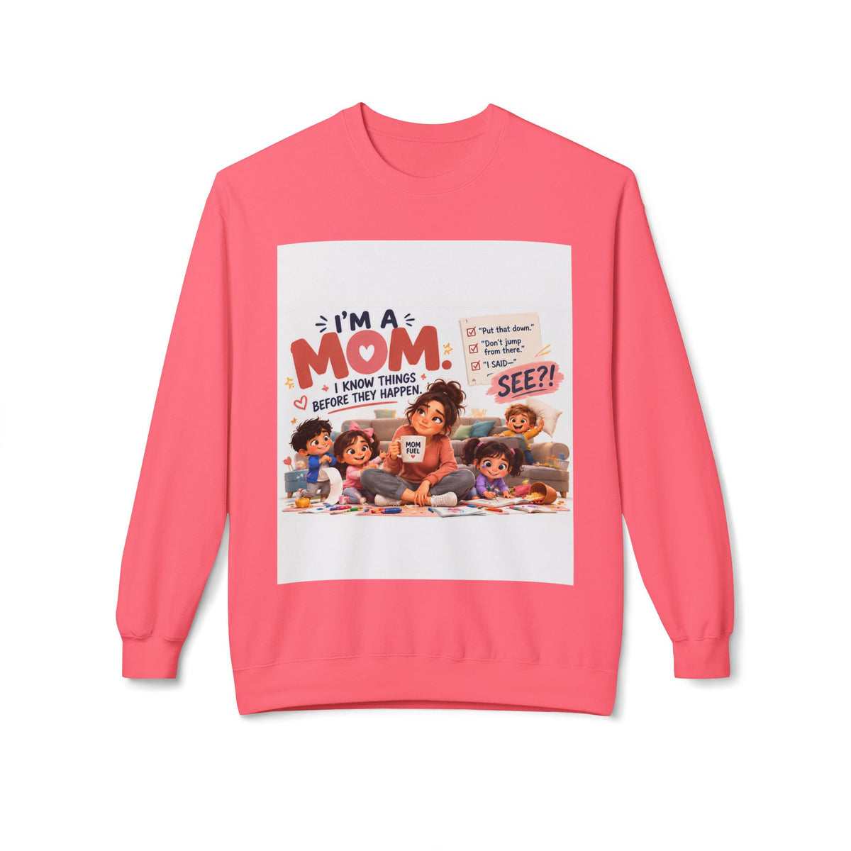 Mom Life Crewneck Sweatshirt - "I'm a Mom, I Know Things" Cute Family Illustration
