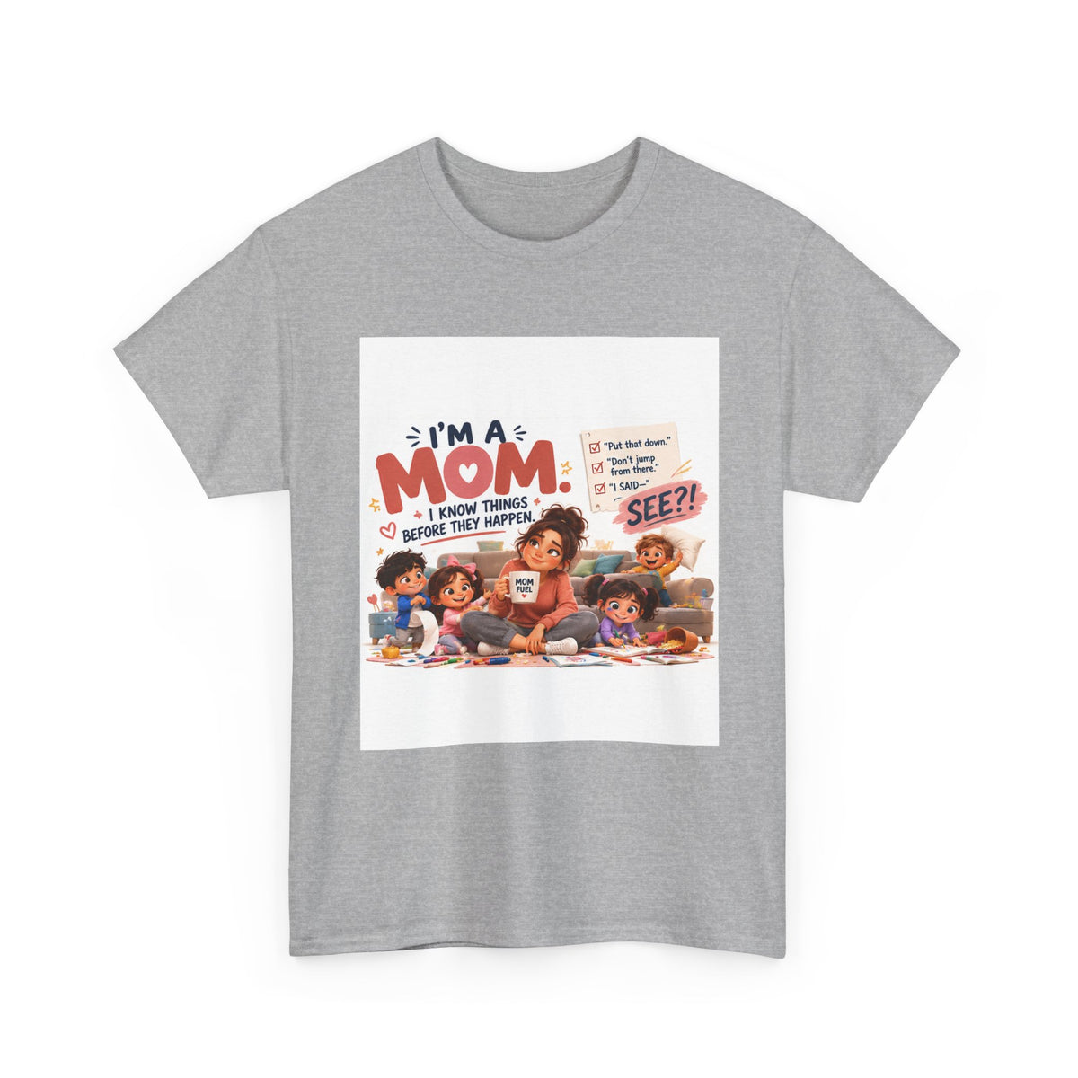 Mom Life T-Shirt — "I'm a Mom, I Know Things Before They Happen" Cute Family Graphic Tee