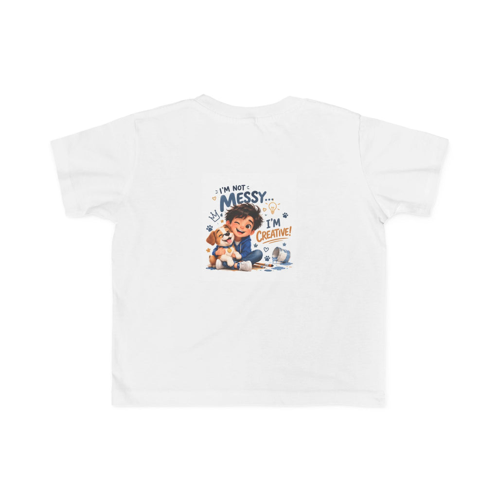 Toddler Tee — "I'm Not Messy... I'm Creative!" Cute Playtime Graphic Shirt