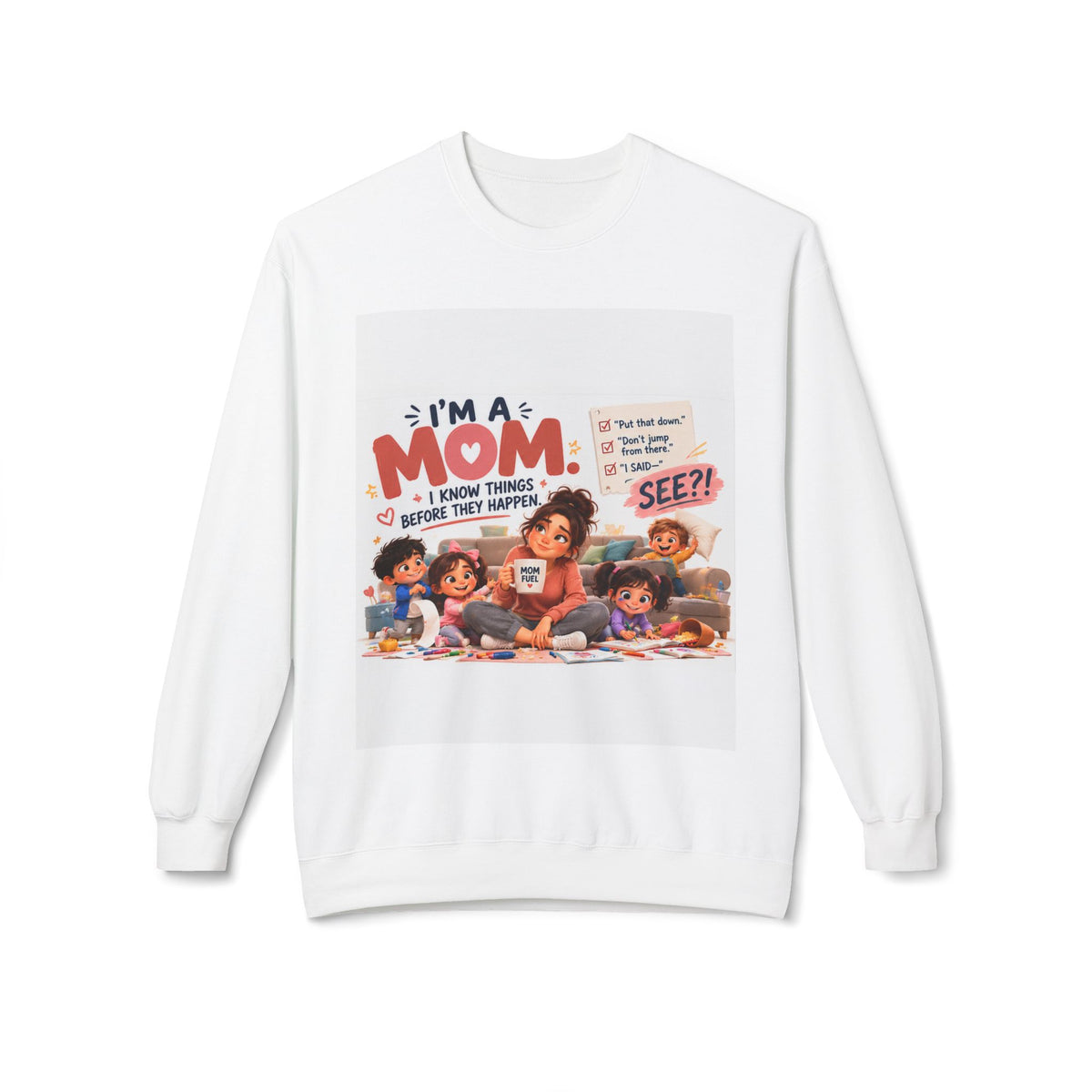 Mom Life Crewneck Sweatshirt - "I'm a Mom, I Know Things" Cute Family Illustration