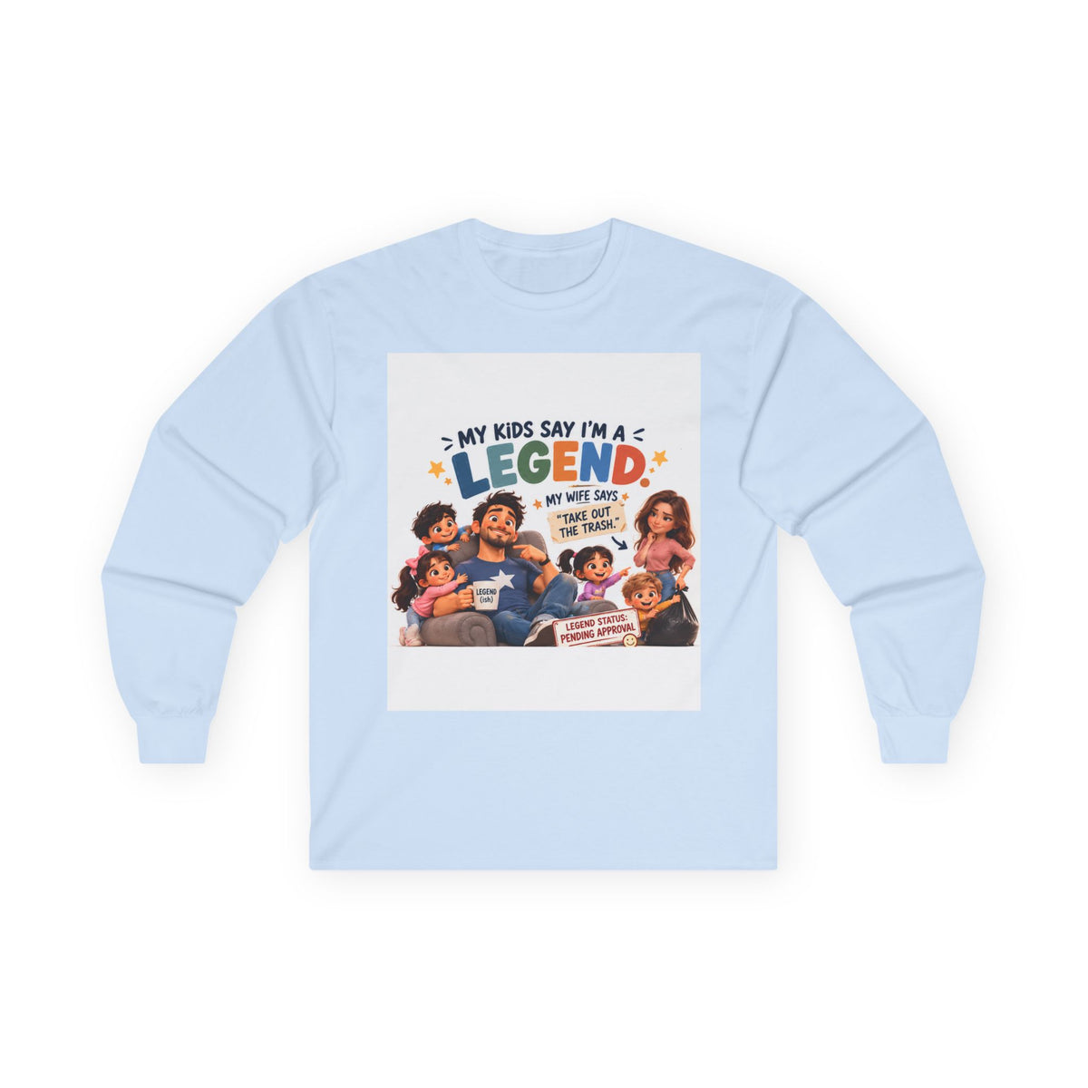 Long Sleeve Tee - "My Kids Say I'm A Legend" Family Dad Shirt