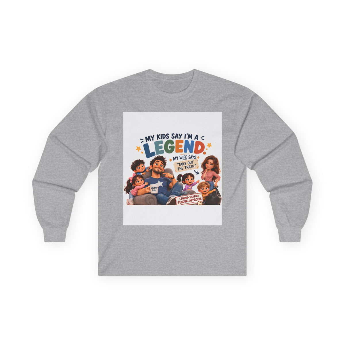 Long Sleeve Tee - "My Kids Say I'm A Legend" Family Dad Shirt