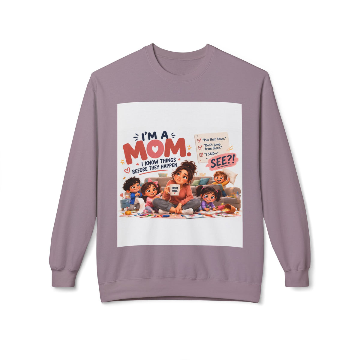 Mom Life Crewneck Sweatshirt - "I'm a Mom, I Know Things" Cute Family Illustration