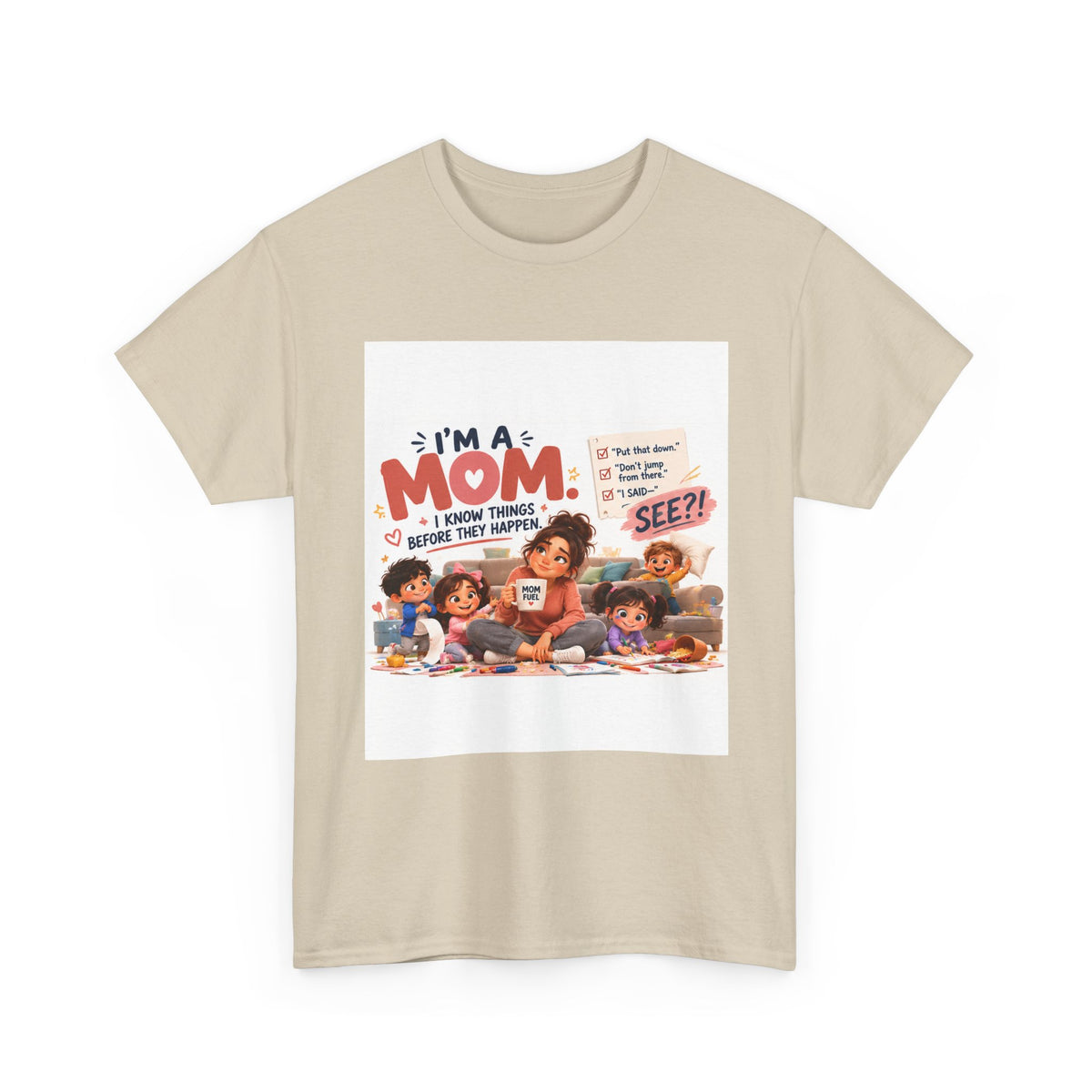 Mom Life T-Shirt — "I'm a Mom, I Know Things Before They Happen" Cute Family Graphic Tee