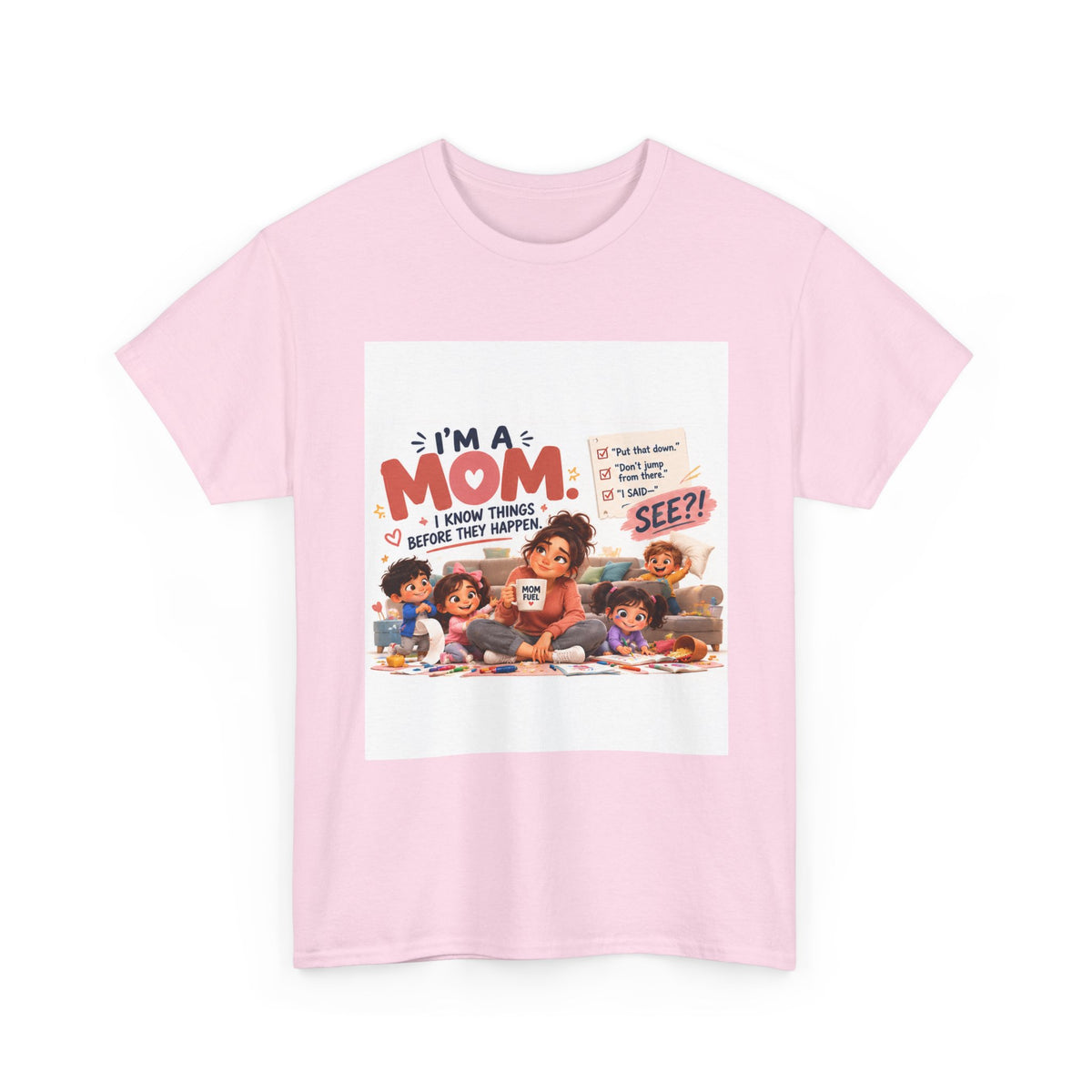 Mom Life T-Shirt — "I'm a Mom, I Know Things Before They Happen" Cute Family Graphic Tee