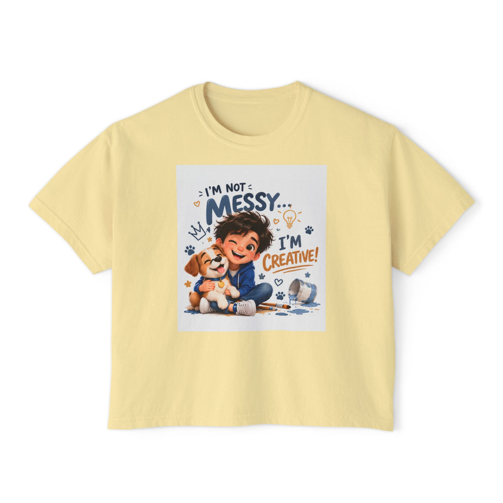 Women's Boxy Tee — "I'm Not Messy... I'm Creative!" Cute Kid & Puppy Art Shirt