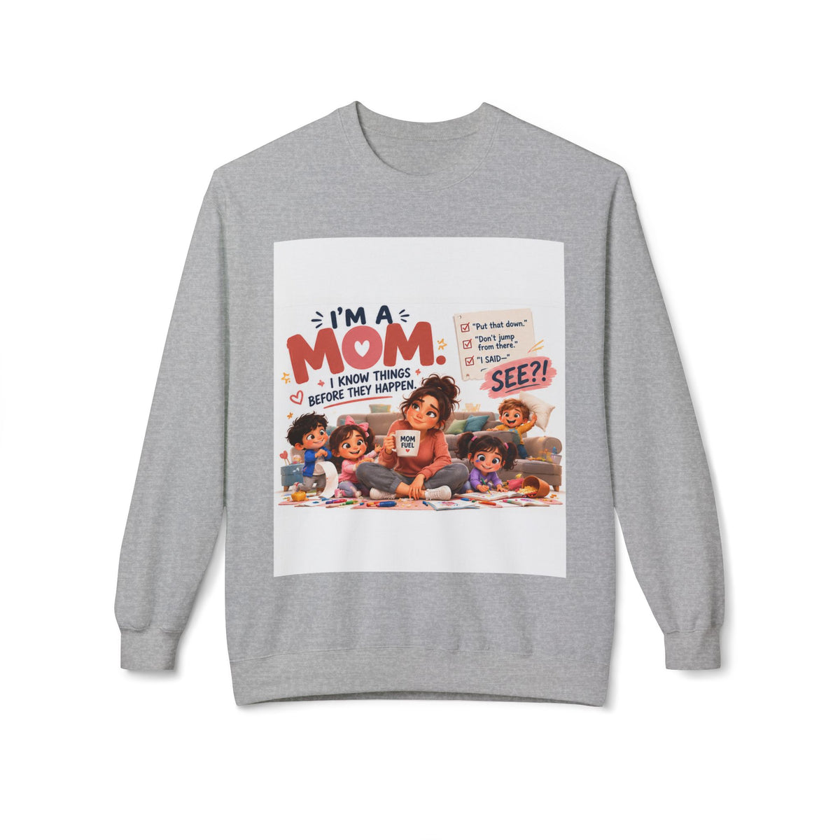 Mom Life Crewneck Sweatshirt - "I'm a Mom, I Know Things" Cute Family Illustration