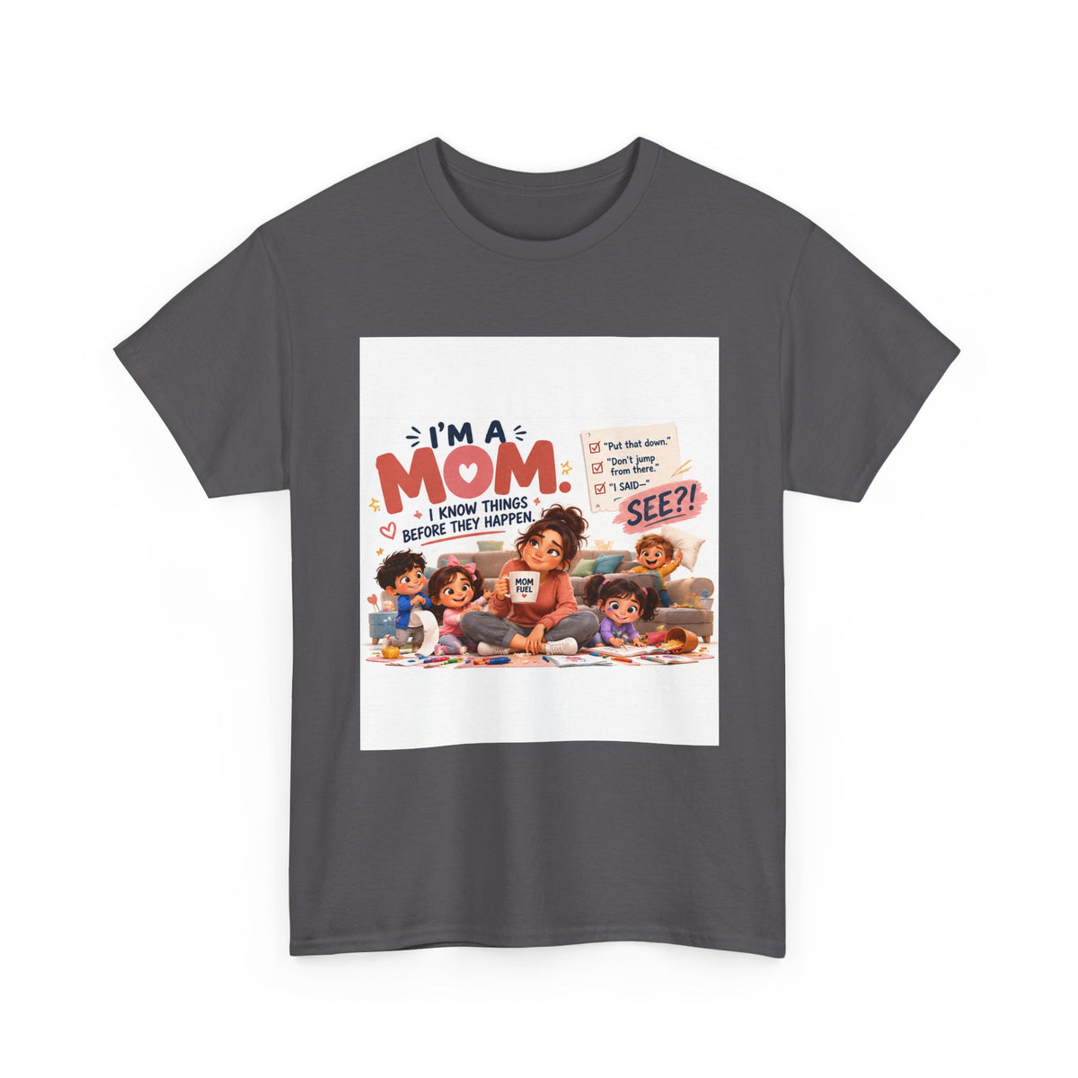 Mom Life T-Shirt — "I'm a Mom, I Know Things Before They Happen" Cute Family Graphic Tee