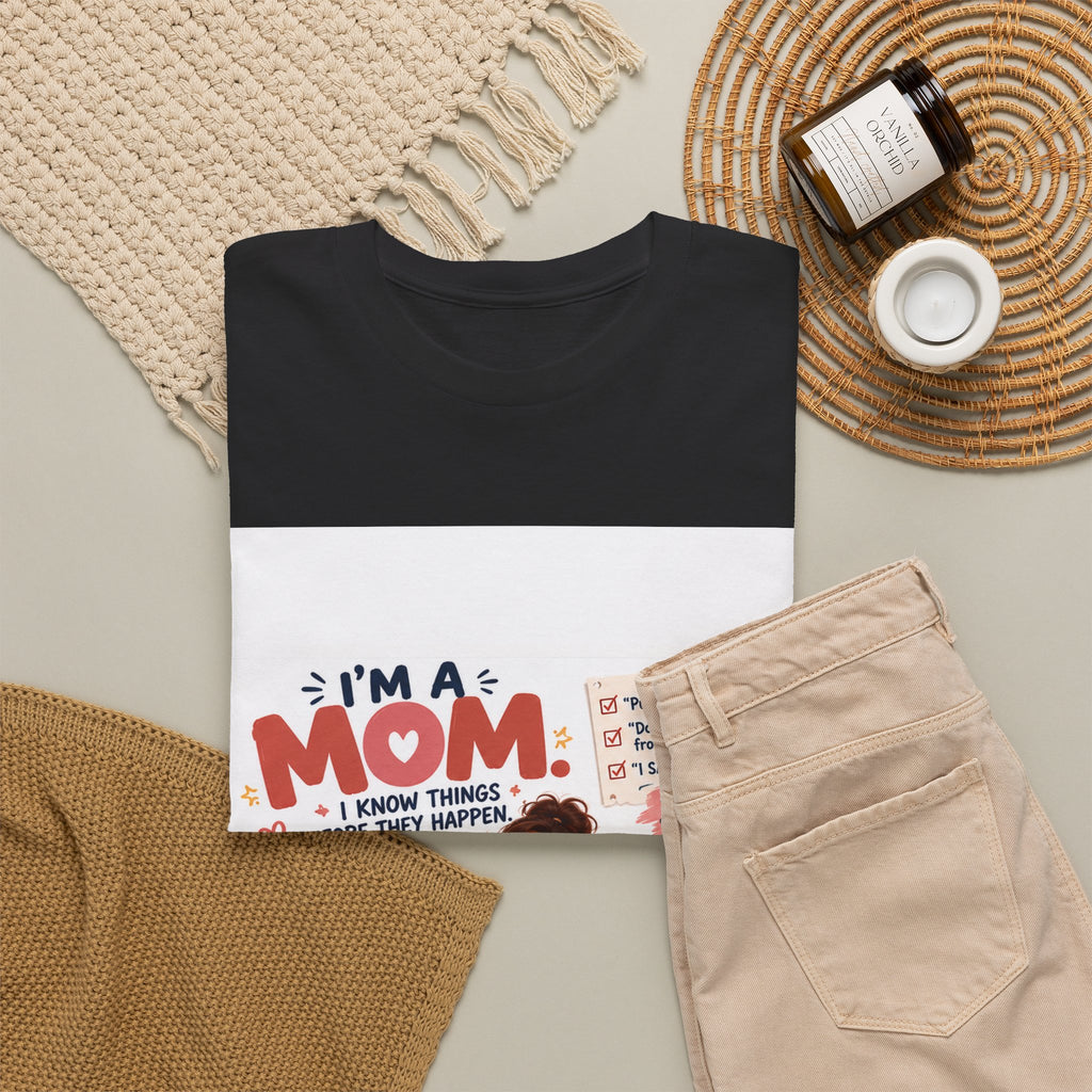 Mom Life T-Shirt — "I'm a Mom, I Know Things Before They Happen" Cute Family Graphic Tee