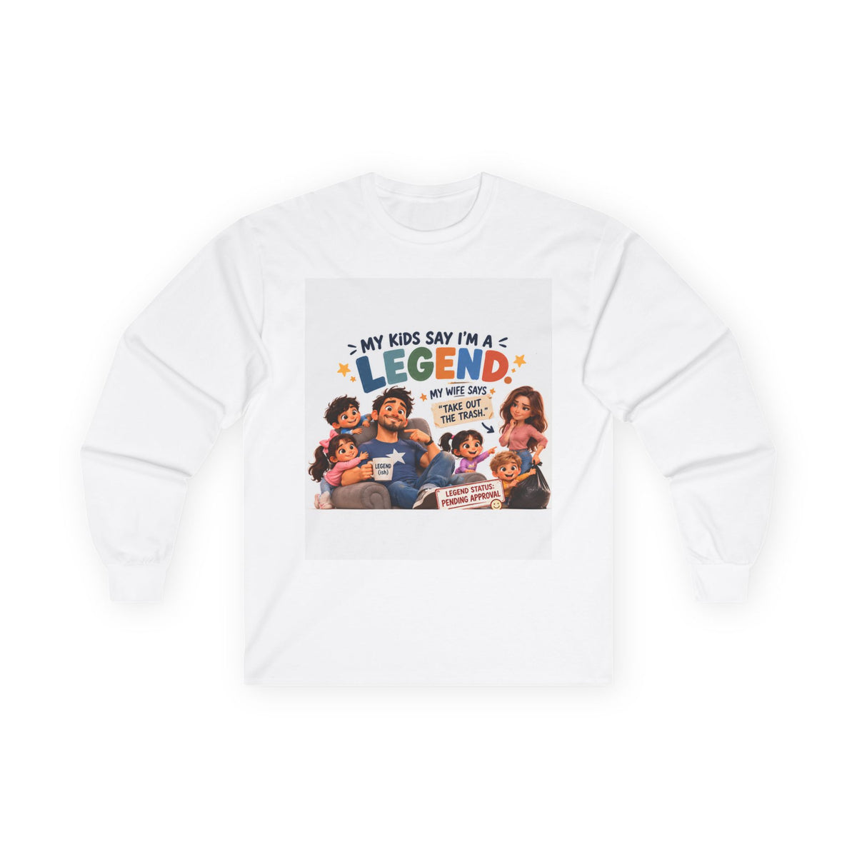 Long Sleeve Tee - "My Kids Say I'm A Legend" Family Dad Shirt