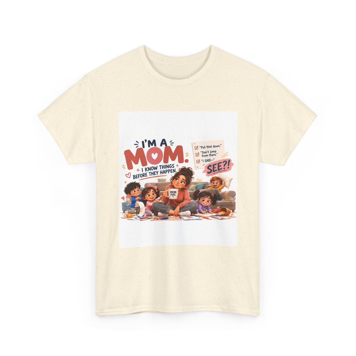 Mom Life T-Shirt — "I'm a Mom, I Know Things Before They Happen" Cute Family Graphic Tee