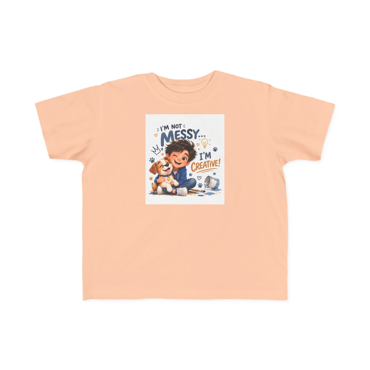 Toddler Tee — "I'm Not Messy... I'm Creative!" Cute Playtime Graphic Shirt