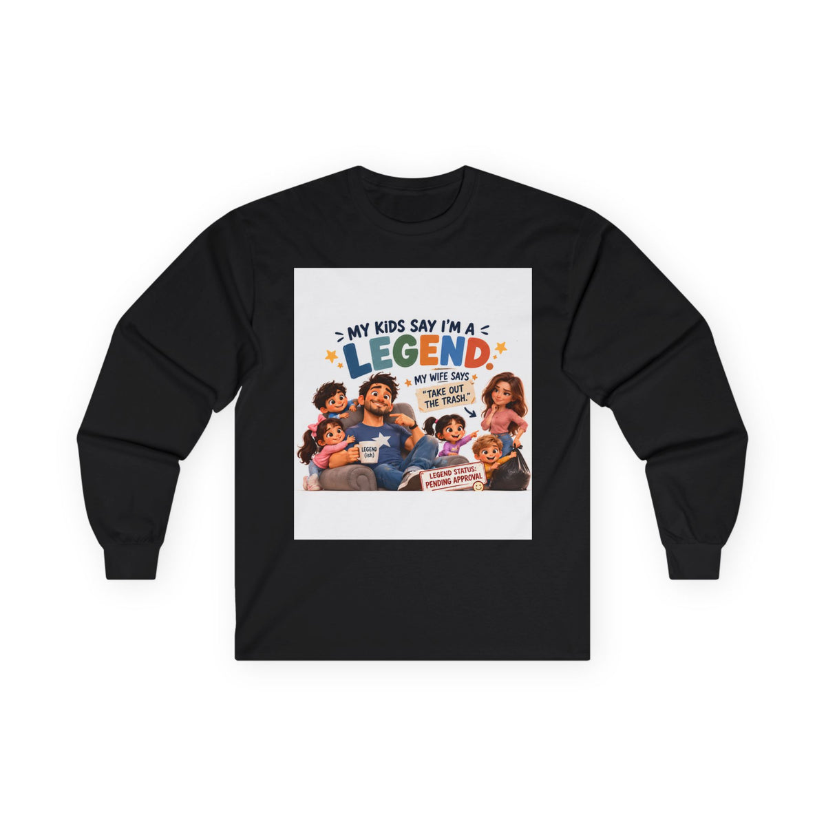 Long Sleeve Tee - "My Kids Say I'm A Legend" Family Dad Shirt