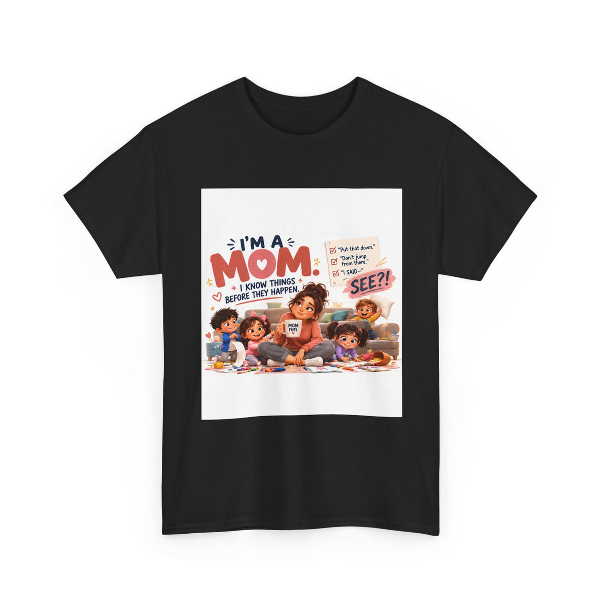Mom Life T-Shirt — "I'm a Mom, I Know Things Before They Happen" Cute Family Graphic Tee