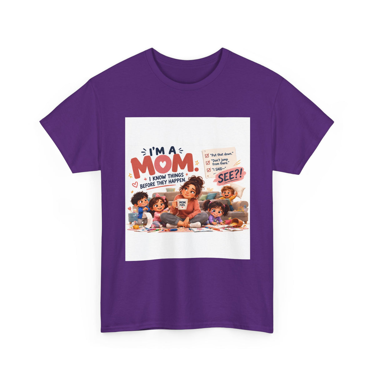 Mom Life T-Shirt — "I'm a Mom, I Know Things Before They Happen" Cute Family Graphic Tee