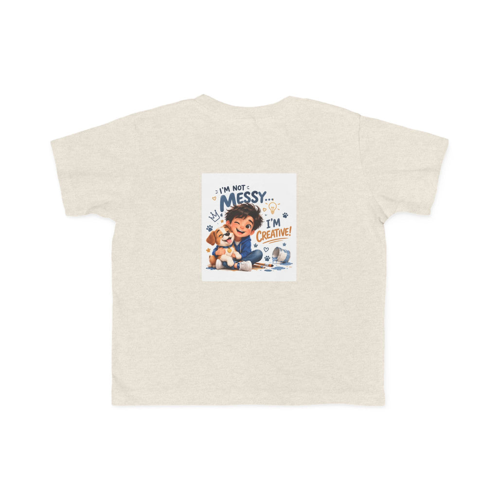 Toddler Tee — "I'm Not Messy... I'm Creative!" Cute Playtime Graphic Shirt
