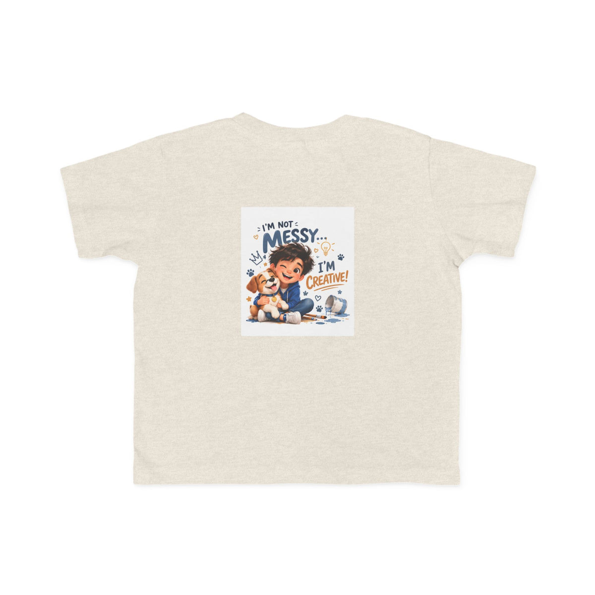 Toddler Tee — "I'm Not Messy... I'm Creative!" Cute Playtime Graphic Shirt