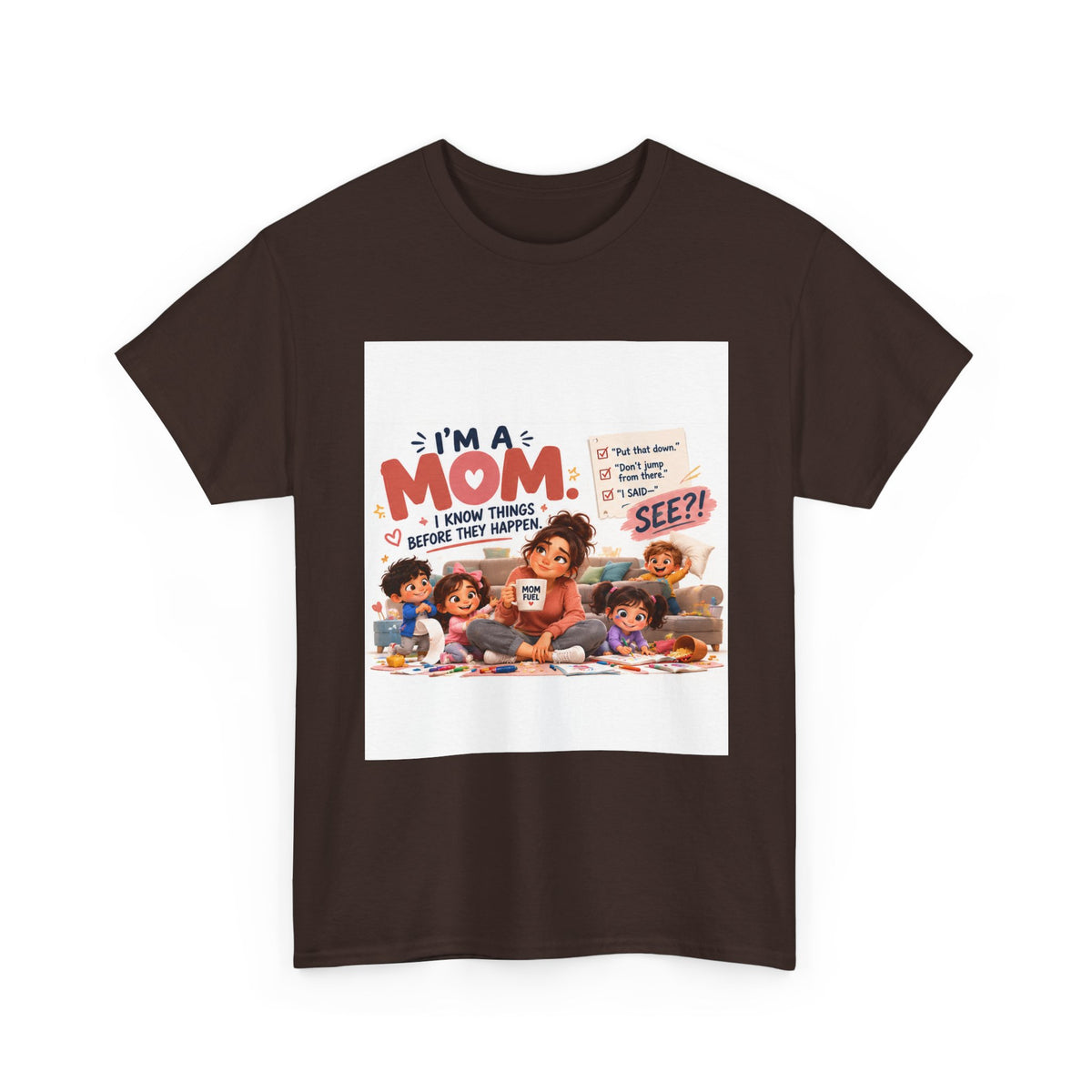 Mom Life T-Shirt — "I'm a Mom, I Know Things Before They Happen" Cute Family Graphic Tee